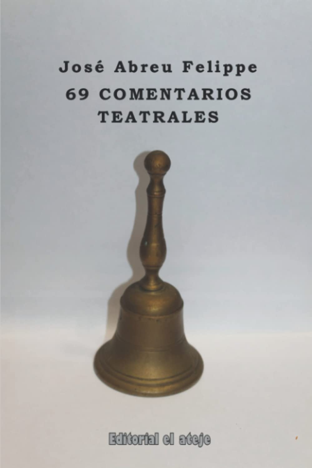 69 Comentarios teatrales - José Abreu Felippe