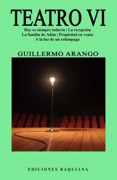 Teatro VI (Hoy es siempre todavía | La recepción La familia de Adán | Propiedad en venta | A la luz de un relámpago)