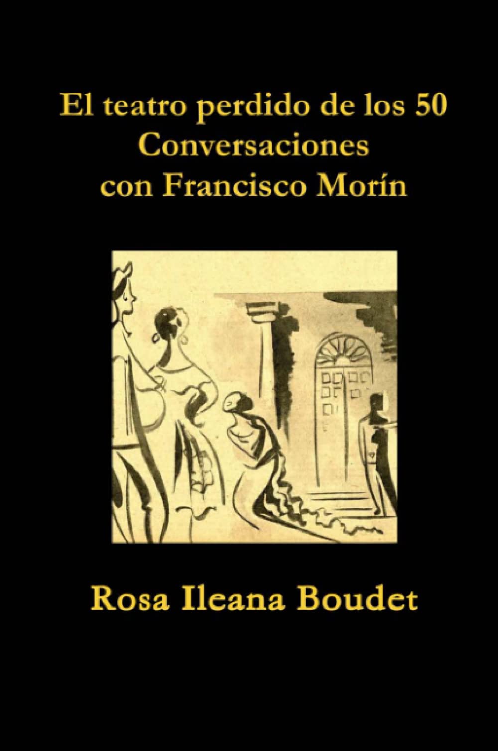 El teatro perdido de los 50. Conversaciones con Francisco Morín.