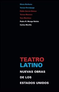 Teatro Latino: Nuevas Obras de los Estados Unidos